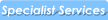 Specialist Services