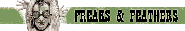 Freaks & feathers